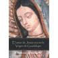 El Amor De Jesús Vivo En La Virgen De Guadalupe - Hardcover