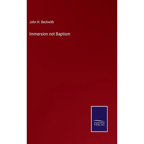Immersion not Baptism - Hardcover