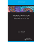 Nordic Animation: Balancing the East and the West - Hardcover