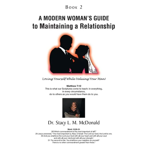 A Modern Woman's Guide to Maintaining a Relationship: Loving Yourself While Valuing Your Man!: Book 2 - Paperback