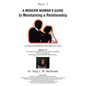 A Modern Woman's Guide to Maintaining a Relationship: Loving Yourself While Valuing Your Man!: Book 2 - Paperback