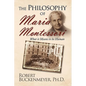 The Philosophy of Maria Montessori: What It Means to Be Human - Paperback