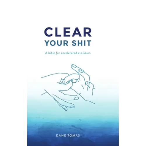 Clear Your Shit (hardcover) - Hardcover