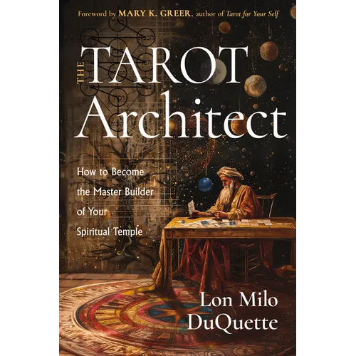 The Tarot Architect: How to Become the Master Builder of Your Spiritual Temple - Paperback
