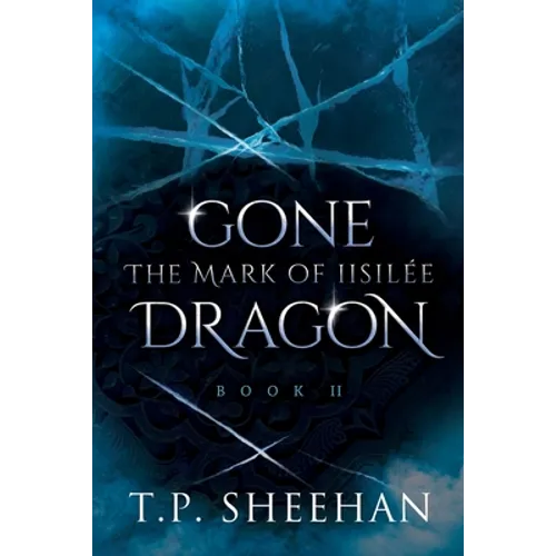 Gone Dragon - The Mark Of Iisilée: Book 2 of the Gone Dragon series - Paperback