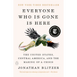 Everyone Who Is Gone Is Here: The United States, Central America, and the Making of a Crisis - Paperback