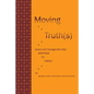 Moving Truth(s): Queer and Transgender Desi Writings on Family - Paperback