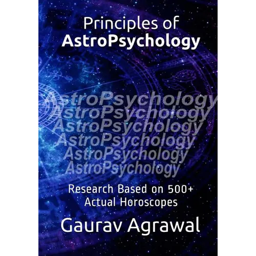 Principles of AstroPsychology: Research Based on 500] Actual Horoscopes - Paperback