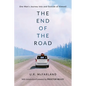 The End of the Road: One Man's Journey Into and Outside of Himself - Paperback