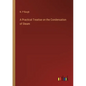 A Practical Treatise on the Condensation of Steam - Paperback