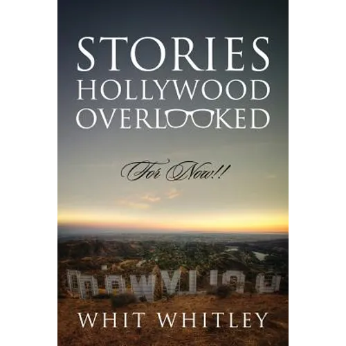 Stories Hollywood Overlooked: For Now!! - Paperback