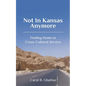 Not in Kansas Anymore: Finding Home in Cross-Cultural Service - Paperback