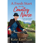 A Fresh Start for the Country Nurse - Paperback