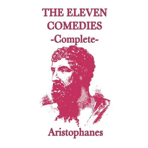The Eleven Comedies -Complete- - Paperback