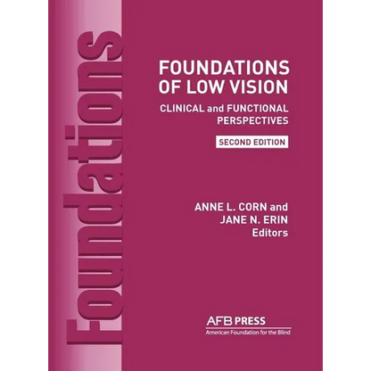 Foundations of Low Vision: Clinical and Functional Perspectives, 2nd Ed. - Hardcover