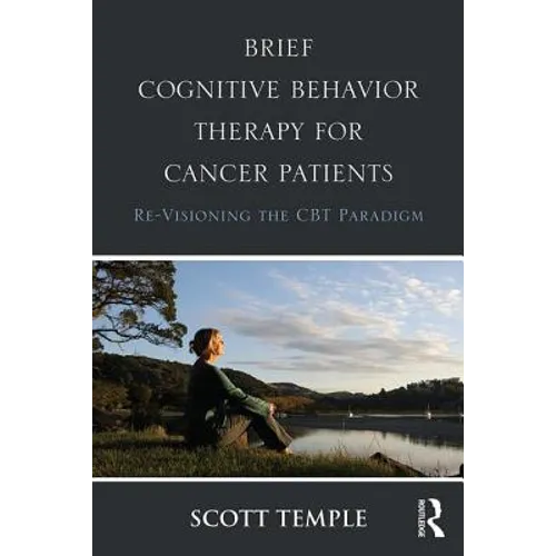 Brief Cognitive Behavior Therapy for Cancer Patients: Re-Visioning the CBT Paradigm - Paperback