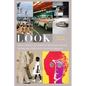 Look: How a Highly Influential Magazine Helped Define Mid-Twentieth-Century America - Hardcover