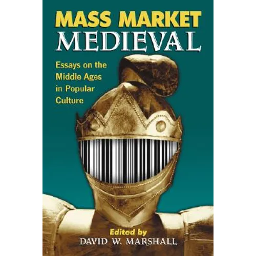 Mass Market Medieval: Essays on the Middle Ages in Popular Culture - Paperback