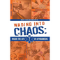 Wading Into Chaos: Inside the Life of a Paramedic - Paperback
