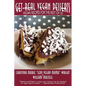 Get-Real Vegan Desserts: Vegan Recipes for the Rest of Us - Paperback