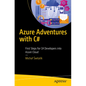 Azure Adventures with C#: First Steps for C# Developers Into Azure Cloud - Paperback