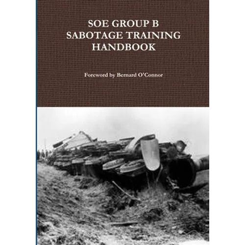 SOE Group B Sabotage Training Handbook - Paperback
