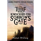 The Thief Who Knocked On Sorrow's Gate - Paperback