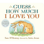 Guess How Much I Love You: (The Heartwarming Tale of Little Nutbrown Hare Loving Right Up to the Moon and Back an Ideal Baby Shower Gift & Easter Bask - Board Book