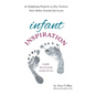 Infant Inspiration: An Enlightening Perspective on How Newborns Teach Mothers Essential Life Lessons - Hardcover