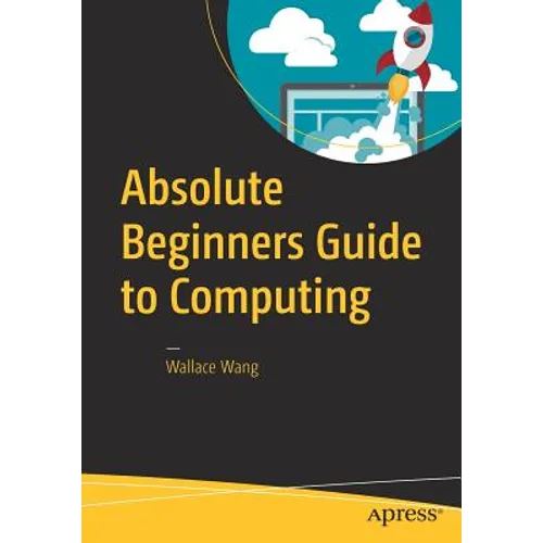 Absolute Beginners Guide to Computing - Paperback