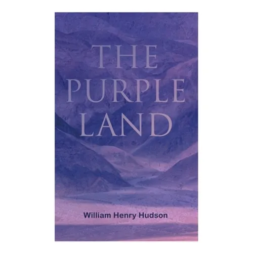 The Purple Land: Richard Lamb's Comic Adventures through Banda Oriental - Paperback