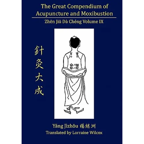 The Great Compendium of Acupuncture and Moxibustion Volume IX - Paperback