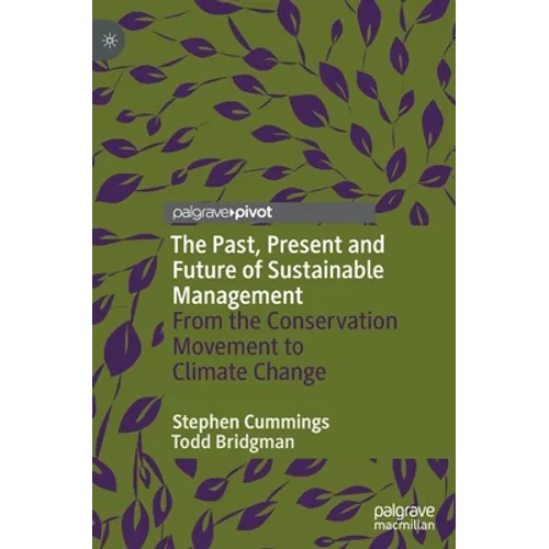 The Past, Present and Future of Sustainable Management: From the Conservation Movement to Climate Change - Hardcover