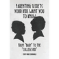 Parenting Secrets Your Kids Want You to Know: From "Baby" to the "College Kid" - Paperback