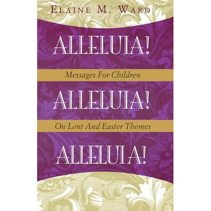 Alleluia!: Messages for Children on Lent and Easter Themes - Paperback