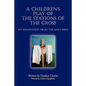 A Children's Play of the Stations of the Cross: An Adaptation from the Holy Bible - Paperback