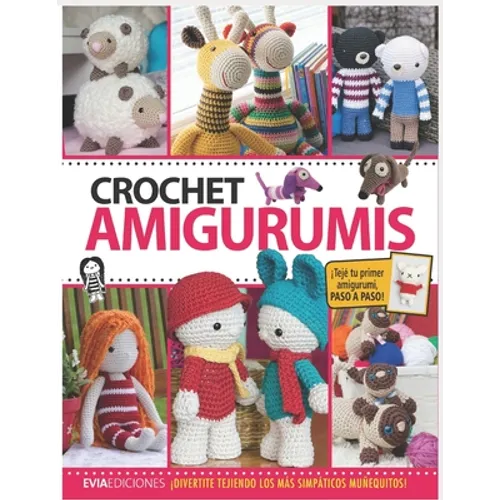 Crochet Amigurumis: ¡divertite tejiendo los más simpáticos muñequitos! - Paperback
