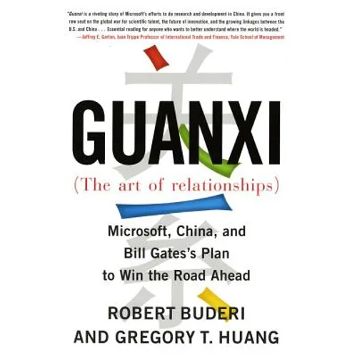 Guanxi (the Art of Relationships): Microsoft, China, and Bill Gates's Plan to Win the Road Ahead - Paperback