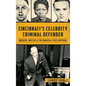 Cincinnati S Celebrity Criminal Defender: Murder, Motive & the Magical Foss Hopkins - Hardcover