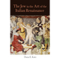 The Jew in the Art of the Italian Renaissance - Hardcover