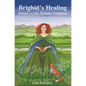 Brighid's Healing: Ireland's Celtic Medicine Traditions - Paperback