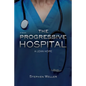 The Progressive Hospital: A Lean Hope - Paperback