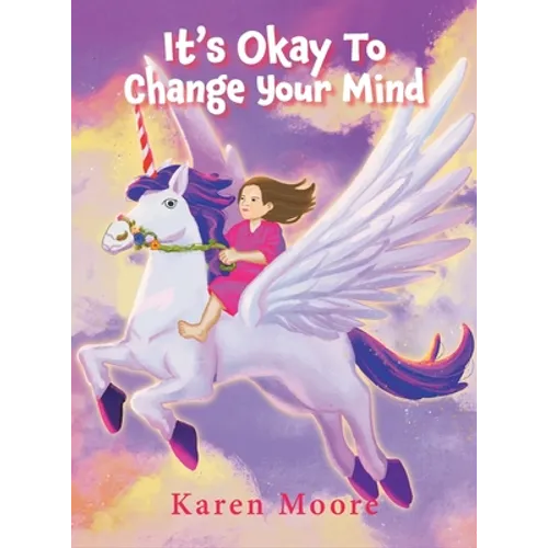 It's Okay To Change Your Mind - Hardcover