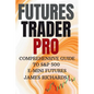Futures Trader Pro Comprehensive Guide to S&p 500 E-Mini Futures: Comprehensive Guide to S&p 500 Emini Futures - Hardcover