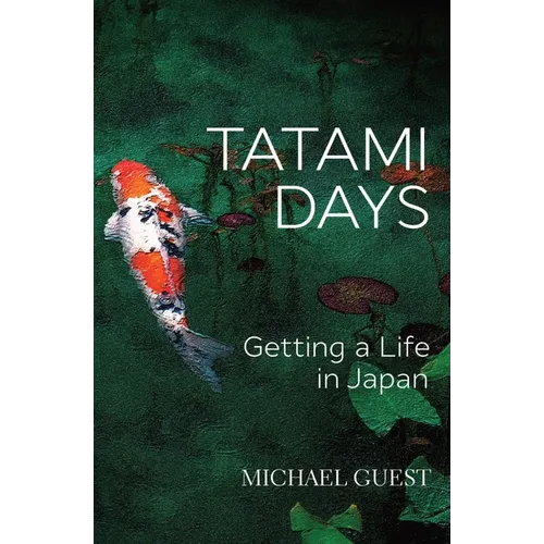 Tatami Days: Getting a Life in Japan - Paperback