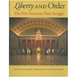 Liberty and Order: The First American Party Struggle - Hardcover