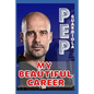 Pep Guardiola: My Beautiful Career And Successful Life That Becoming Lesson - Paperback