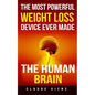 The most powerful weight loss device ever made: The human brain - Paperback