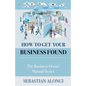 How to Get Your Business Found: The Business Owner Manual Series - Paperback