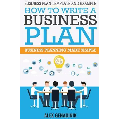 Business Plan Template And Example: How To Write A Business Plan: Business Planning Made Simple - Paperback